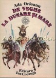Cumpara ieftin De Veghe La Dunare Si Mare - Ada Orleanu, Adrian Ionescu (Ilustratii) - Roman Copii, 1987, Editura Ion Creanga