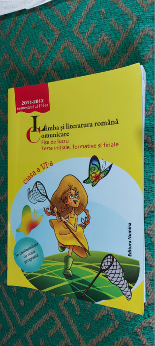 LIMBA SI LITERATURA ROMANA COMUNICARE CLASA A VI A FISE DE LUCRU TESTE FORMATIVE
