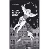 Velem mindent lehet - T&oacute;th Csilla