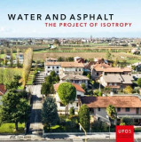 Water and Asphalt | Paola Vigano, Bernardo Secchi, Lorenzo Fabian, University Of Chicago Press
