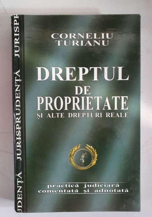 Dreptul de proprietate si alte drepturi reale - CORNELIU TURIANU