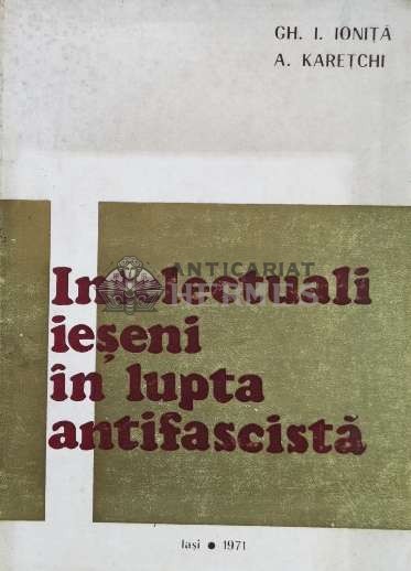Intelectuali ieseni in lupta antifascista - 1971 - A. Karetchi (T134)