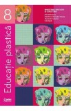 Educatie plastica - Clasa 8 - Manual - Rita Badulescu, Madalina Gheorghe Tanase, Alexandra Iulia Ion, Iulia Ignat