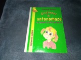 PASSIONARIA STOICESCU - DICTIONAR DE ANTONOMAZE CU POVESTI SI PLIN DE HAZ E