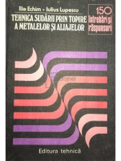 Ilie Echim - Tehnica sudarii prin topire a metalelor si aliajelor (Editia: 1983) foto