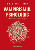Carte Vampirismul Psihologic Mihail Litvak Non-fictiune Paperback Brosat Editura Paralela 45