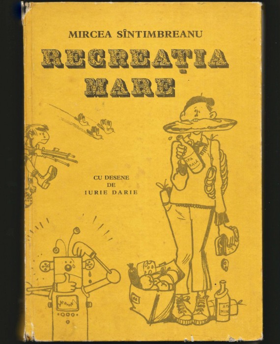 RECREAȚIA MARE, CU DESENE DE IURIE DARIE - MIRCEA S&Icirc;NTIMBREANU