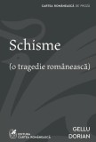Schisme - Paperback - Gellu Dorian - Cartea Rom&acirc;nească | Art