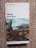 Cartea Pictorilor - Carel van Mander - Meridiane 1976 - Biblioteca de Arta - Album Arta - Limba Romana - Brosata