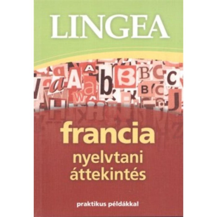 Lingea francia nyelvtani &aacute;ttekint&eacute;s - Praktikus p&eacute;ld&aacute;kkal