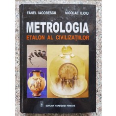 Metrologia Etalon Al Civilizatiilor - Fanel Iacobescu, Nicolae Ilioiu , B168