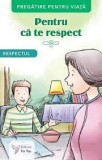 Pentru ca te respect. Respectul - Autor Anonim - For You