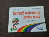 RECREATII MATEMATICE PENTRU ACASA CLASA A IV A AURELIA ARGHIRESCU