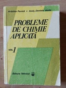 Probleme de chimie aplicata vol 1- Aristina Parota, Andy Daniela Vasile foto