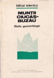 Mihai Ielenicz - Muntii Ciucas-Buzau. Studiu geomorfologic