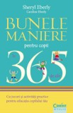 Bunele maniere pentru copii in 365 de zile - Caroline Eberly, Sheryl Eberly - Corint