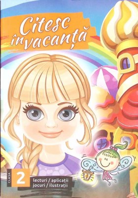 CITESC IN VACANTA. LECTURI, APLICATII, JOCURI, ILUSTRATII. CLASA A 2-A-COLECTIV-262494 foto
