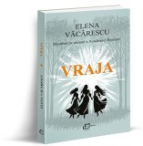 Vraja Elena Vacarescu - Roman Paperback Brosat - Romania Arhaica Mister Poezie Folclor