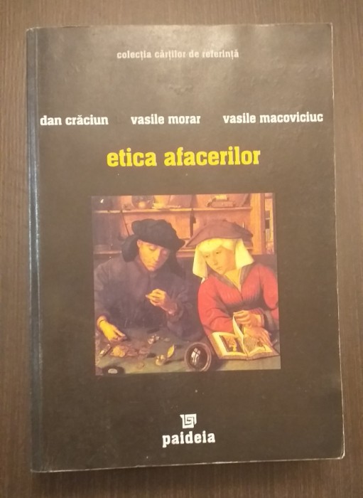 ETICA AFACERILOR - DAN CRACIUN, VASILE MORAR, VASILE MACOVICIUC