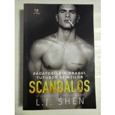 SCANDALOS Pacatosii din orasul tuturor sfintilor (roman) vol.3 - L. J. SHEN