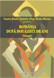 Romania dupa douazeci de ani. Volumul 1/Radu Murea, Vasile Boari, Natalia Vlas
