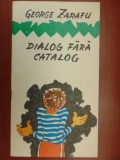 Dialog fara catalog-George Zarafu