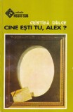 Carte Cristina Dulce - Cine esti tu, Alex ?, Politiste, 1994, Stare Buna, Format Brosat, 157 Pagini, 13x20 cm