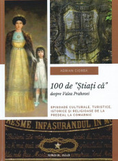 Carte &amp;quot;100 de Stiati ca despre Valea Prahovei&amp;quot; foto