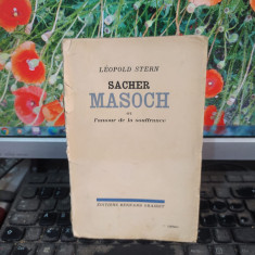 Leopold Stern, Sacher Masoch ou l'amour de la souffrance, Grasset Paris 1933 144