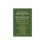 Federal Benefits for Veterans, Dependents, Survivors, and Caregivers: 2025 Edition