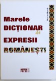 MARELE DICTIONAR DE EXPRESII ROMANESTI de MARIN BUCA , 2011