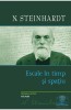 Escale In Timp Si Spatiu, Nicolae Steinhardt - Editura Polirom