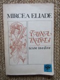Mircea Eliade - Taina Indiei - texte inedite