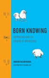 Born Knowing | Giorgio Vallortigara, Claudia Losi, MIT Press Ltd