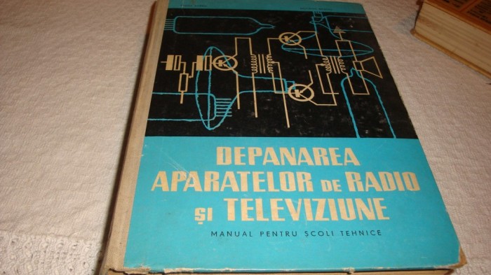 Barbu / Basoiu - Depanarea aparatelor de radio si televiziune - manual ptr scoli tehnice - 1966