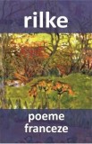 Poeme franceze - Rainer Maria Rilke