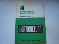 Horticultura. Productia vegetala, anul XXXI - aprilie 1982, nr. 4