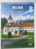 RELIGIE , CULTUL ORTODOX , MANUAL PENTRU CLASA A - 8 -A de LIVIU VIDICAN - MANCI ...BOGDAN - MARIUS NEGREA , ANII &#039;2000