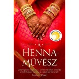 A hennaműv&eacute;sz - Alka Joshi