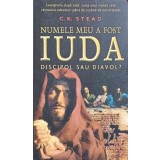 NUMELE MEU A FOST IUDA. DISCIPOL SAU DIAVOL?-C.K. STEAD-222648