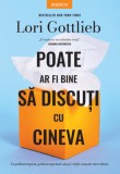 Cumpara ieftin Poate Ar Fi Bine Sa Discuti Cu Cineva. Lori Gottlieb