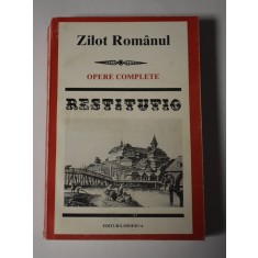 Zilot Rom&acirc;nul Opere complete Restitutio - 1996