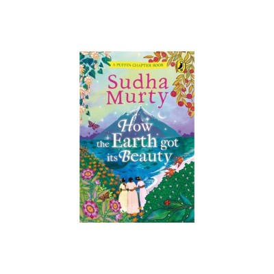 How the Earth Got Its Beauty: Puffin Chapter Book: Gorgeous New Full Colour, Illustrated Chapter Book for Young Readers from Ages 5 and Up by Sudha foto