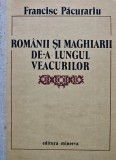 Romanii si maghiarii de-a lungul veacurilor - 1988 - Francise Pacurariu (AK33)