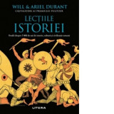 Lectiile istoriei. Studii despre 5000 de ani de istorie, cultura si civilizatie umana - Will Durant, Corina Dobrota, Ariel Durant