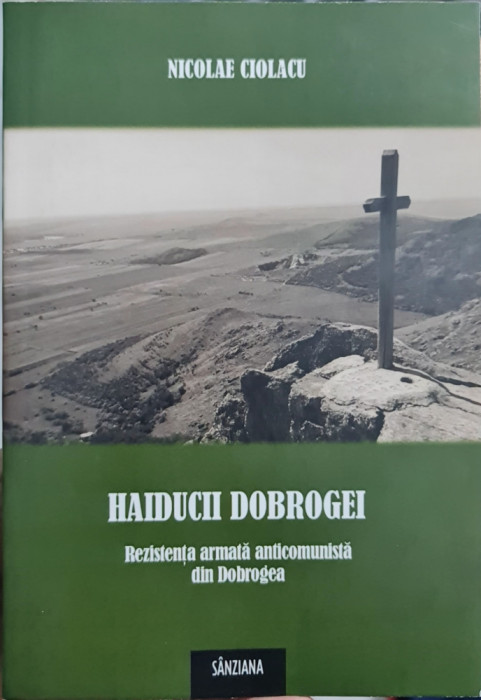 HAIDUCII DOBROGEI REZISTENTA ARMATA ANTICOMUNISTA DIN DOBROGEA LEGIONAR 2017 360