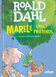 Roald Dahl - Marele urias prietenos, cu ilustratii de Quentin Blake