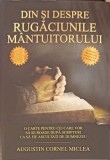 DIN SI DESPRE RUGACIUNILE MANTUITORULUI-AUGUSTIN CORNEL MICLEA-213416