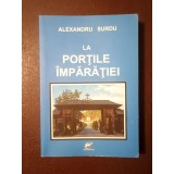Alexandru Surdu - La porțile &icirc;mpărăției (2016)