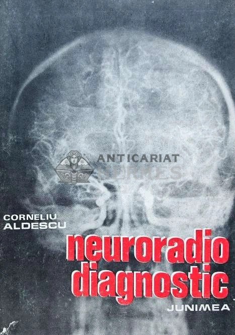 Neuroradio diagnostic, vol. 1. Craniul si continut (X154)